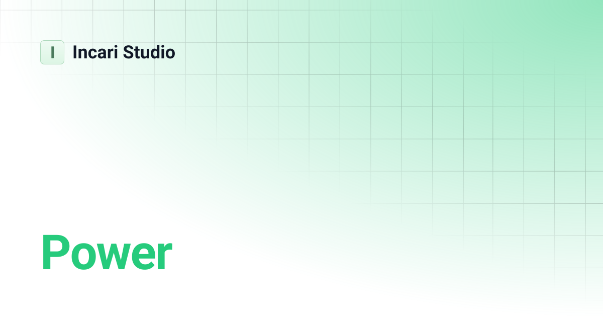 Power | 2021.5 | Incari Studio