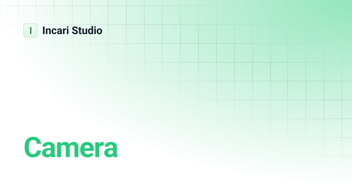 Camera | 2023.2 | Incari Studio