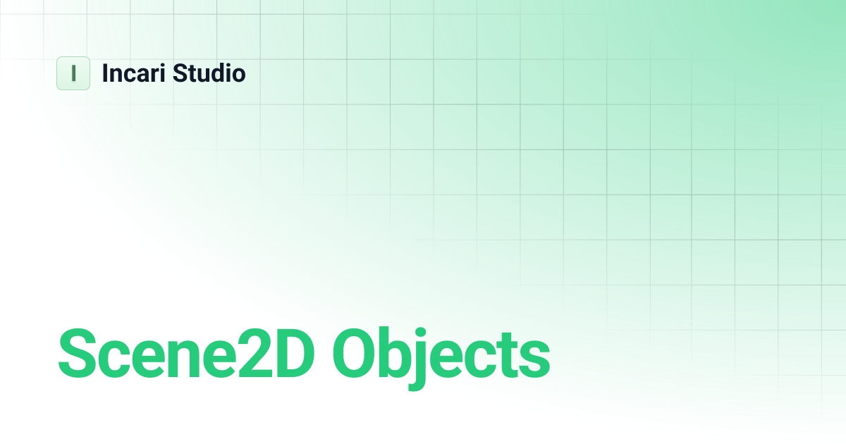 Scene2D Objects | 2024.1 | Incari Studio