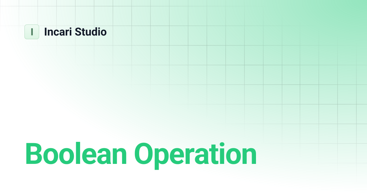 Boolean Operation | 2024.1 | Incari Studio