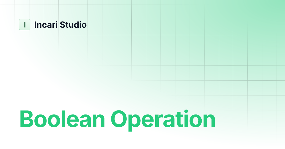 Boolean Operation | Incari Studio