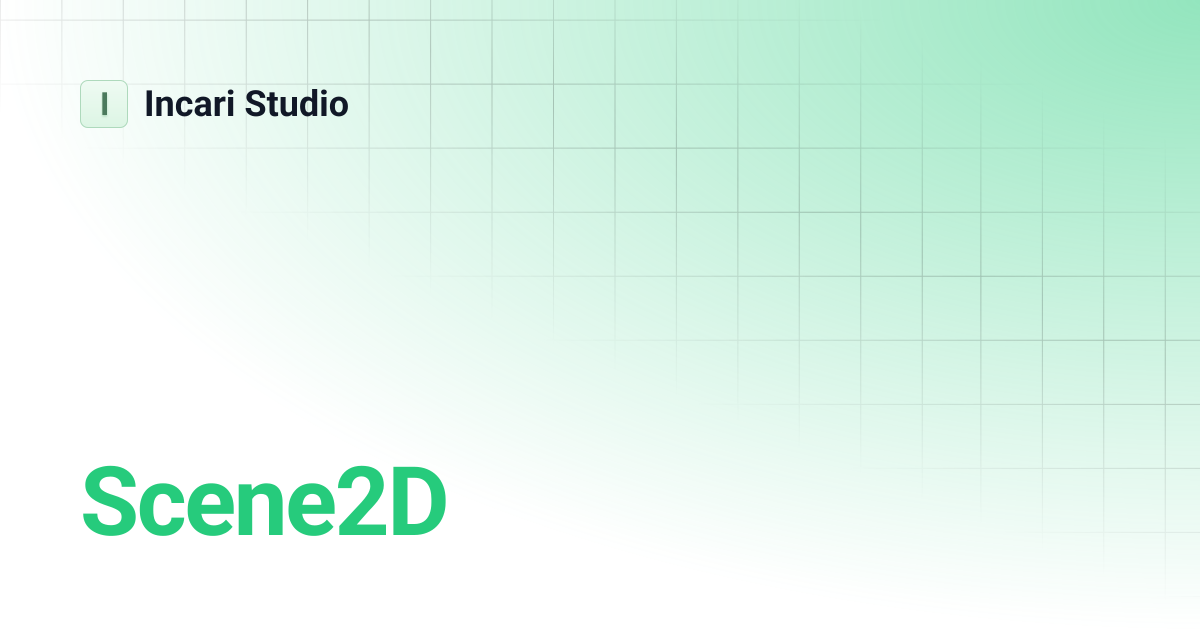 Scene2D | Incari Studio