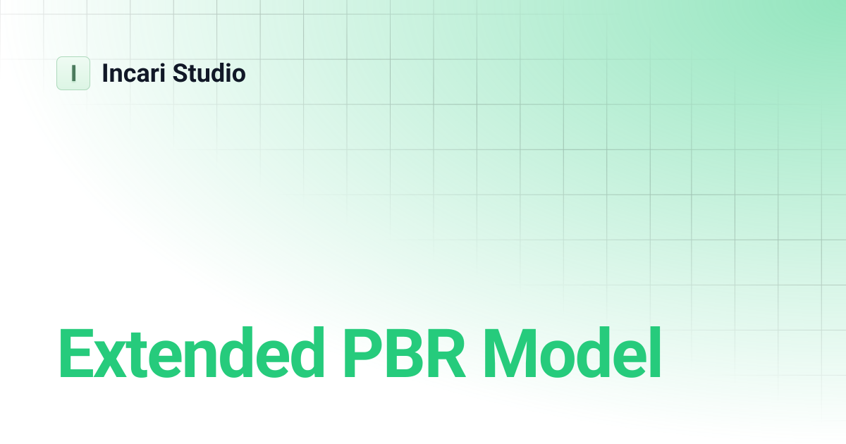 Extended PBR Model | Incari Studio